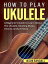 How to Play Ukulele