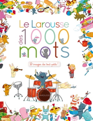 Le Larousse des 1 000 mots【電子書籍】[ Caroline Modeste ]