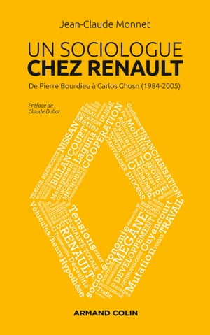 Un sociologue chez Renault De Pierre Bourdieu Carlos Ghosn (1984-2005)【電子書籍】 Jean-Claude Monnet