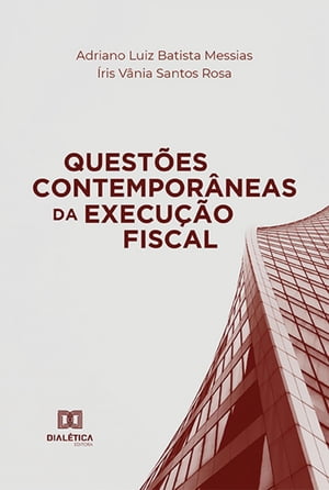 Questões Contemporâneas da Execução Fiscal