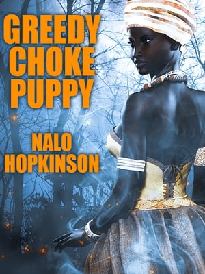 Greedy Choke PuppyŻҽҡ[ Nalo Hopkinson ]