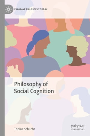 Philosophy of Social CognitionŻҽҡ[ Tobias Schlicht ]