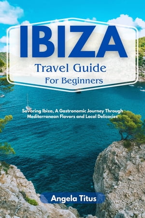 Ibiza travel guide for Beginners