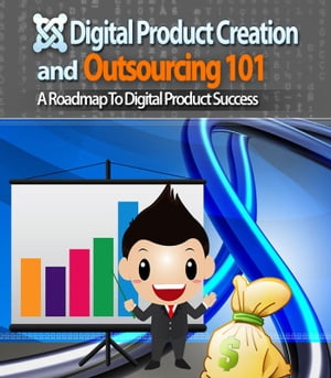 Digital Product Creation and Outsourcing 101