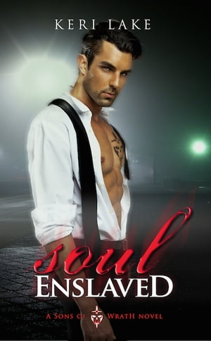 Soul Enslaved (Sons of Wrath, #3)