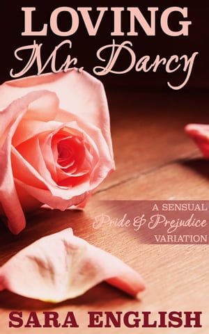 Loving Mr. Darcy Master Darcy, #5【電子書籍】[ Sara English ]