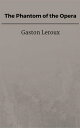 ŷKoboŻҽҥȥ㤨The Phantom of the OperaŻҽҡ[ Gaston Leroux ]פβǤʤ120ߤˤʤޤ