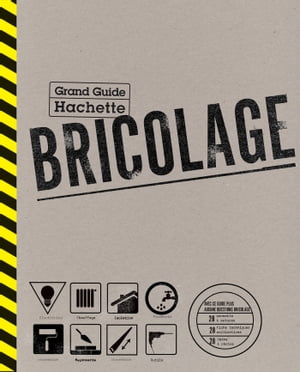 Le Grand Guide Hachette du Bricolage【電子書籍】[ Marcel Guedj ]