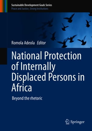 National Protection of Internally Displaced Persons in Africa Beyond the rhetoric