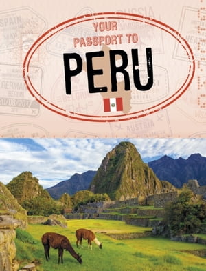 Your Passport to Peru【電子書籍】[ Ryan Gale ]