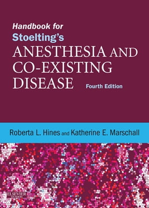 Handbook for Stoelting's Anesthesia and Co-Existing Disease