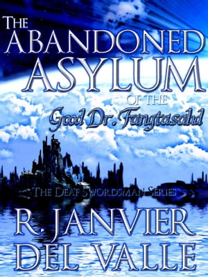 ŷKoboŻҽҥȥ㤨The Abandoned Asylum of the Good Doctor FangtasahdŻҽҡ[ R. Janvier del Valle ]פβǤʤ178ߤˤʤޤ