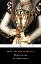 The Sonnets and a Lover 039 s Complaint【電子書籍】 William Shakespeare