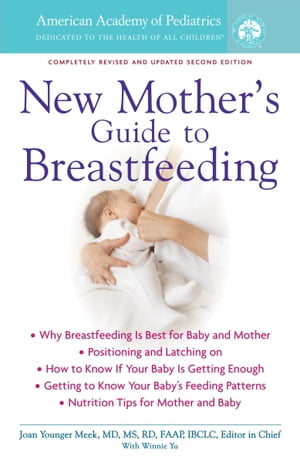 The American Academy of Pediatrics New Mother's Guide to Breastfeeding