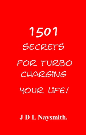 1501 Secrets for turbocharging your life