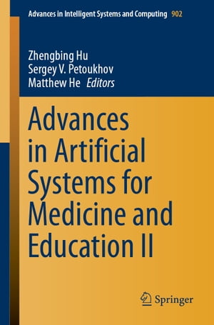 Advances in Artificial Systems for Medicine and Education II【電子書籍】