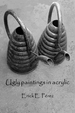 Ugly Paintings in Acrylic