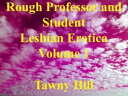 Rough Professor and Student Lesbian Erotica Volu