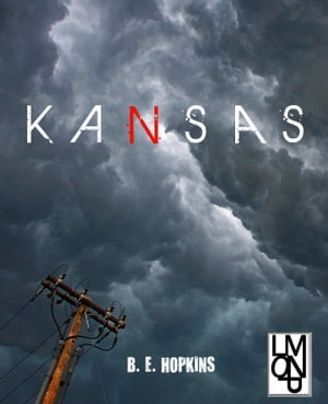 Kansas【電子書籍】[ B. E. Hopkins ]