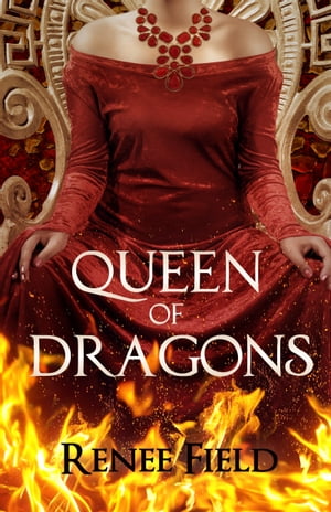 Queen of Dragons【電子書籍】[ Renee Field ]