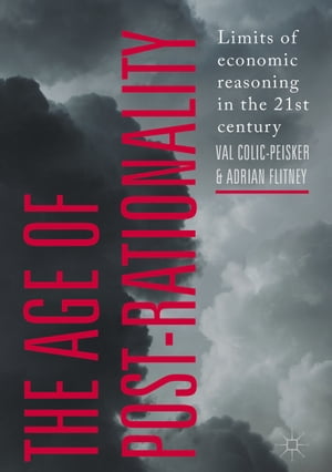 ŷKoboŻҽҥȥ㤨The Age of Post-Rationality Limits of economic reasoning in the 21st centuryŻҽҡ[ Adrian Flitney ]פβǤʤ9,723ߤˤʤޤ