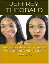 Acne Control: Why Acne Treatment Will Change You