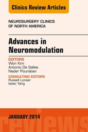 Advances in Neuromodulation, An Issue of Neurosurgery Clinics of North America, An Issue of Neurosurgery Clinics