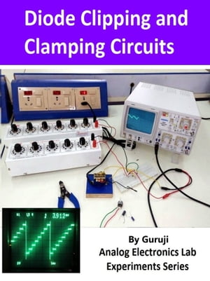 Diode Clipping and Clamping Circuits