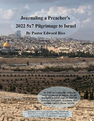 Journaling a Preacher's 2022 5X7 Pilgrimage to Israel