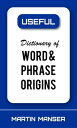 Dictionary of Word and Phrase Origins【電子書籍】 Martin Manser