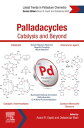 Palladacycles Catalysis and Beyond【電子書籍】