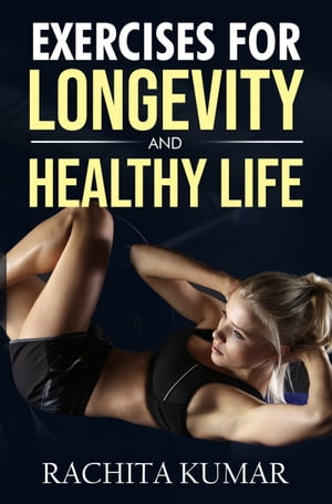 Exercises for Longevity and Healthy Life