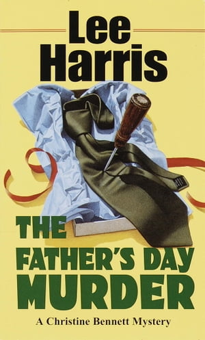 The Father's Day Murder【電子書籍】[ Lee Harris ]