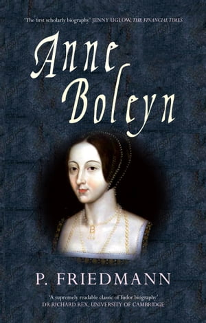 Anne BoleynŻҽҡ[ P. Friedmann ]