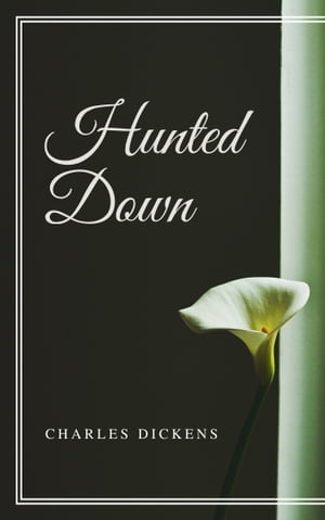 Hunted Down (Annotated & Illustrated)