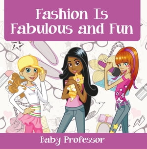 Fashion Is Fabulous and Fun | Children's Fashion Books