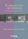 El derecho y sus circunstancias. Nuevos ensayos de filosof?a jur?dica