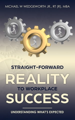 Straight-Forward Reality to Workplace Success