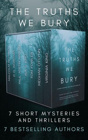 The Truths We Bury: A Short Thriller and Mystery Boxed Set【電子書籍】[ Meghan O'Flynn ]