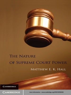 The Nature of Supreme Court Power