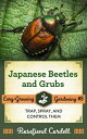 ŷKoboŻҽҥȥ㤨Japanese Beetles and Grubs: Trap, Spray, and Control Them Easy-Growing Gardening, #8Żҽҡ[ Rosefiend Cordell ]פβǤʤ850ߤˤʤޤ