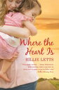 Where the Heart Is【電子書籍】 Billie Letts