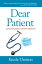 Dear Patient: A Practical Guide to Patient Experience