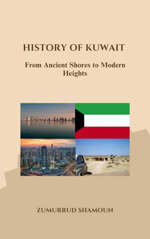 ŷKoboŻҽҥȥ㤨History of Kuwait From Ancient Shores to Modern HeightsŻҽҡ[ Zumurrud Shamoun ]פβǤʤ732ߤˤʤޤ