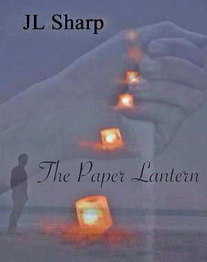 The Paper Lantern【電子書籍】[ JL Sharp ]