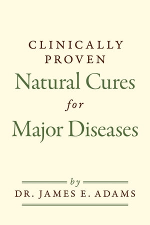 Clinically Proven Natural Cures For Major Diseases