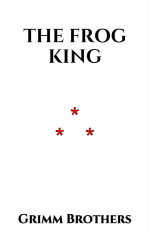 The Frog King Or Iron Henry【電子書籍】[ G