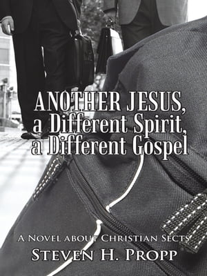 ŷKoboŻҽҥȥ㤨Another Jesus, a Different Spirit, a Different Gospel A Novel About Christian SectsŻҽҡ[ Steven H. Propp ]פβǤʤ468ߤˤʤޤ