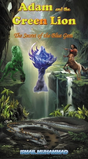 Adam and the Green Lion ( The Secret of the Blue Gem )