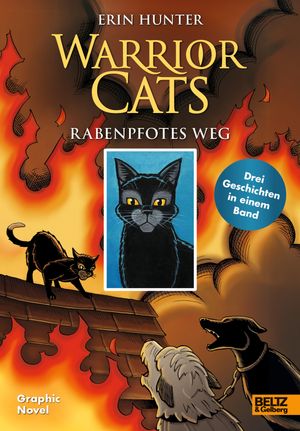 Warrior Cats - Rabenpfotes Weg Graphic Novel mit drei Geschichten: Zerst?rter Frieden, Ein Clan in Not, Das Herz eines Kriegers【電子書籍】[ Erin Hunter ]